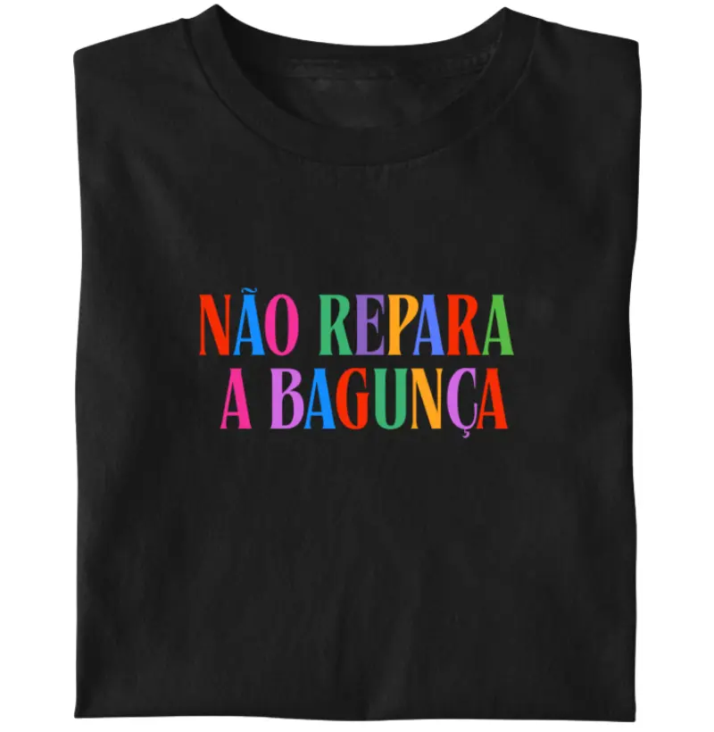 Não repara a bagunça