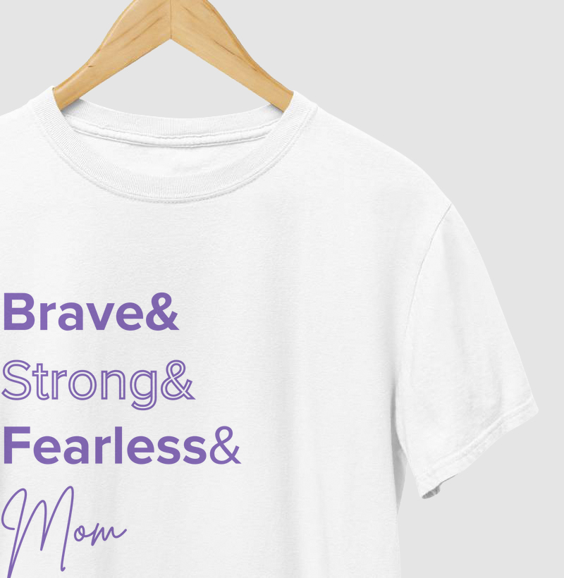 Camiseta | Brave, Strong, Fearless, Mom