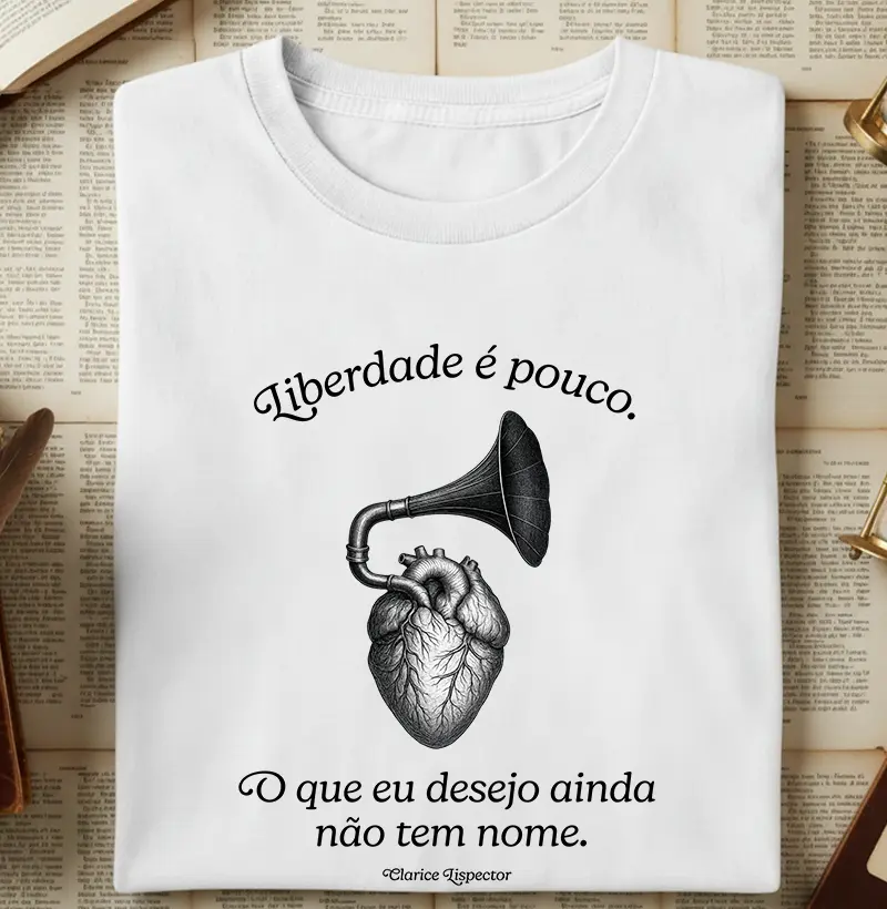 Camiseta - Clarice - Liberdade é pouco