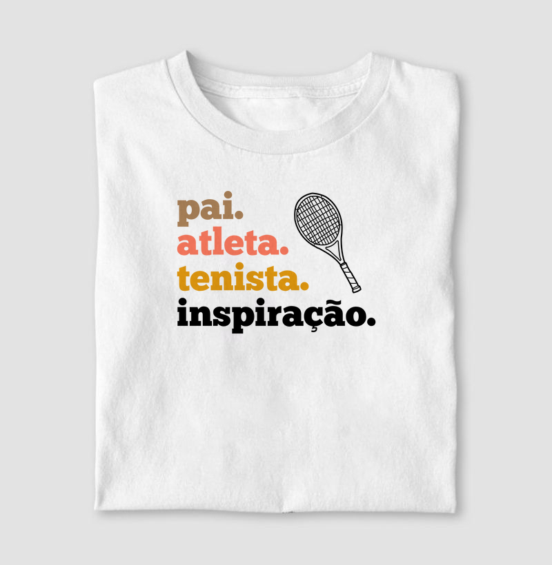 Pai, atleta, tenista e inspiração