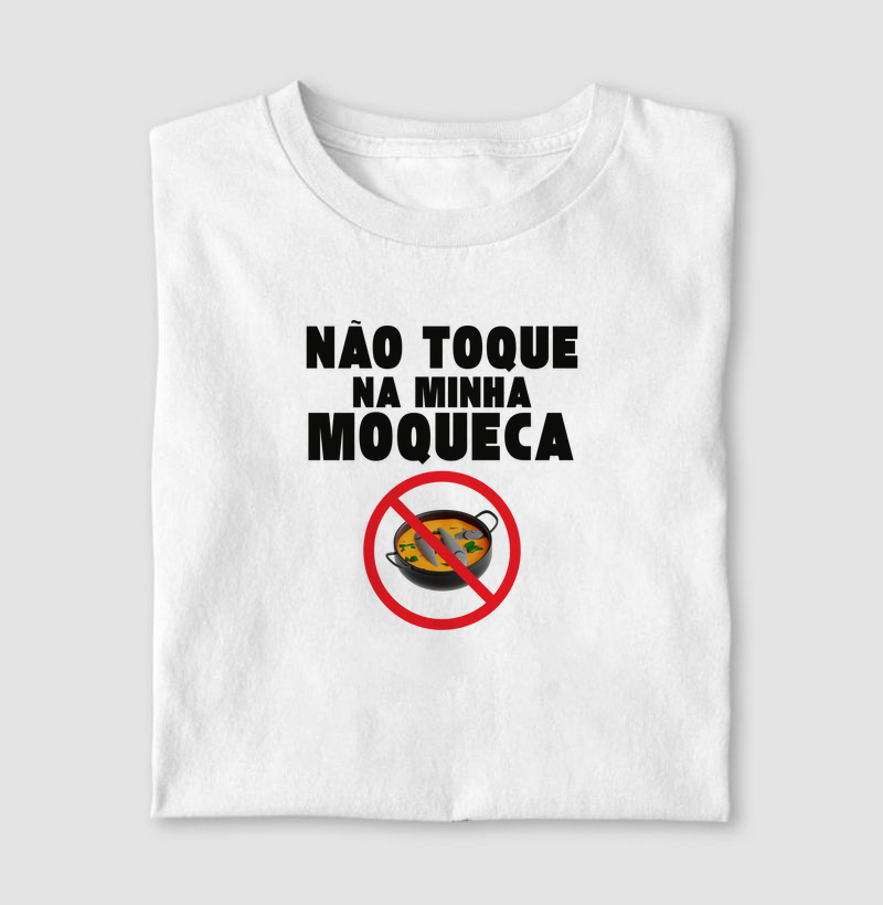 Não toque na minha Moqueca!