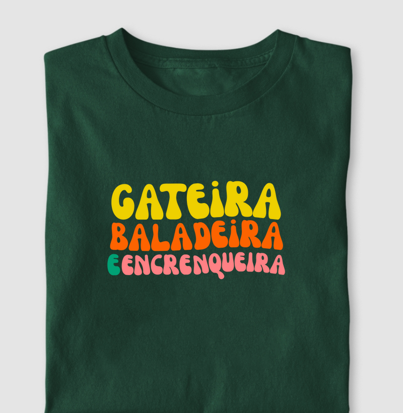 Gateira, Baladeira e Encrenqueira