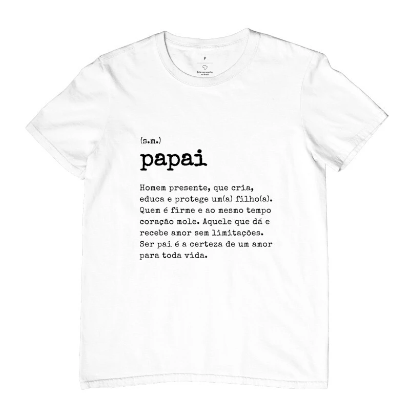 Camiseta Criativa Masculina Dia dos Pais - Significado "papai"