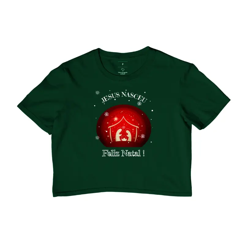 Cropped Natal Jesus Nasceu Feliz Natal 