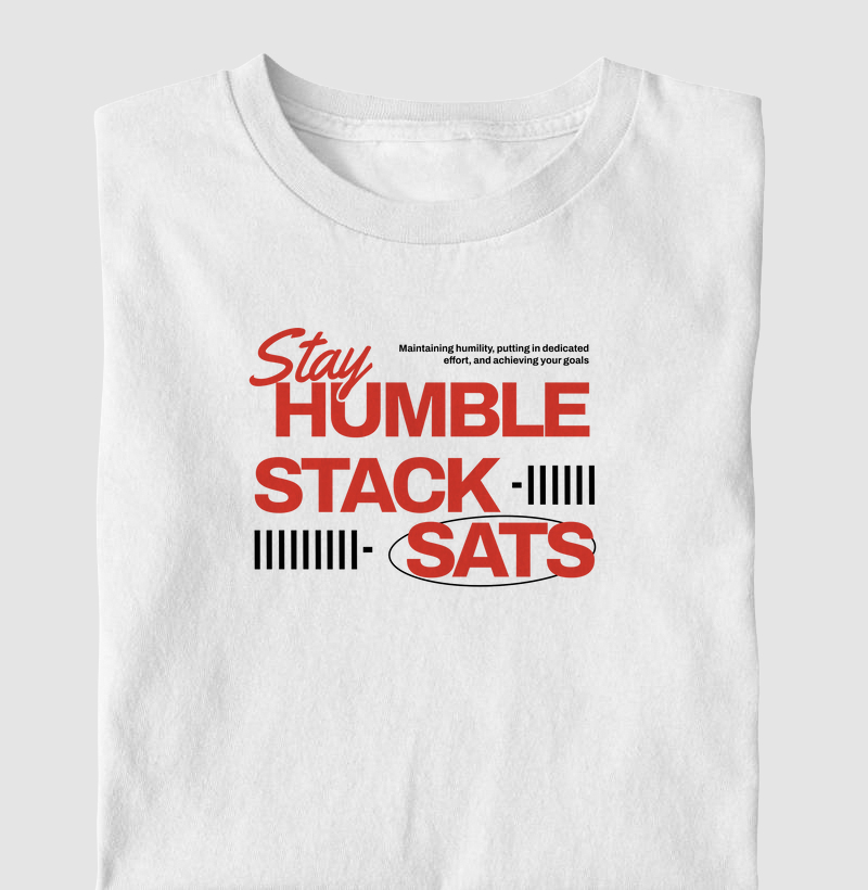 Stay Humble Stack Sats