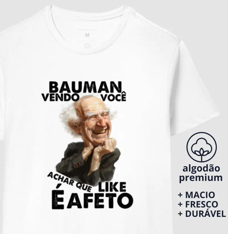 Camiseta Bauman vendo Você Achar que Like é Afeto