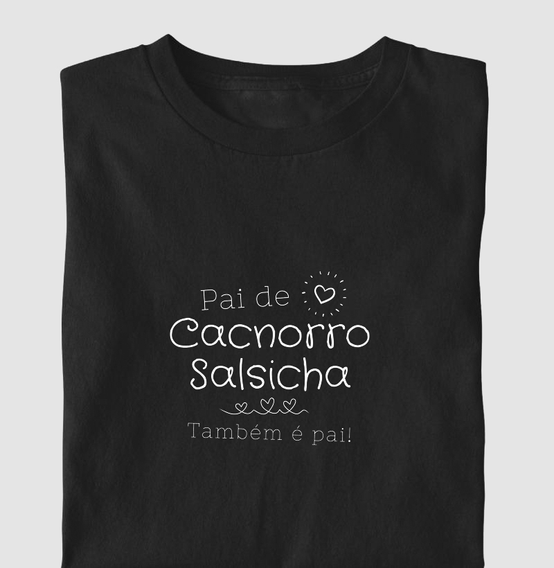 Camiseta Cachorro Salsicha - pai de cachorro H20