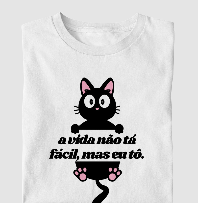 A vida não tá fácil, mas eu tô