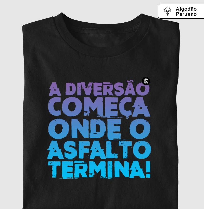 A diversão começa onde o asfalto termina - Algodão Peruano