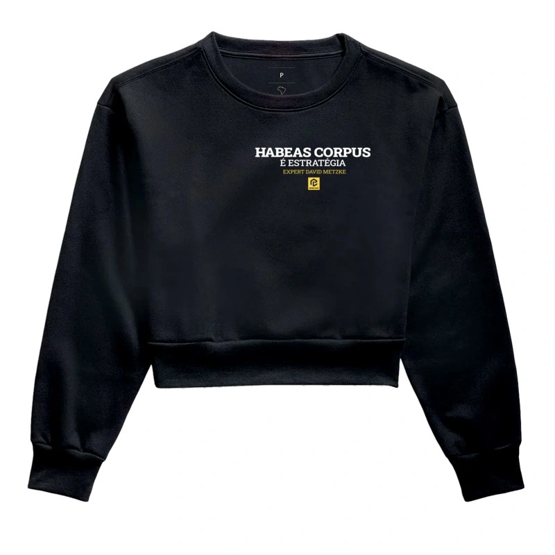 Moletom Cropped "Habeas Corpus é estratégia"