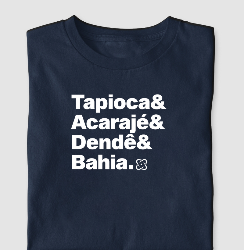 Tapioca & Acarajé & Dendê & Bahia Camiseta Algodão