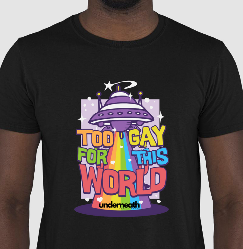 camiseta too gay for this world (qualidade RESERVA INK )