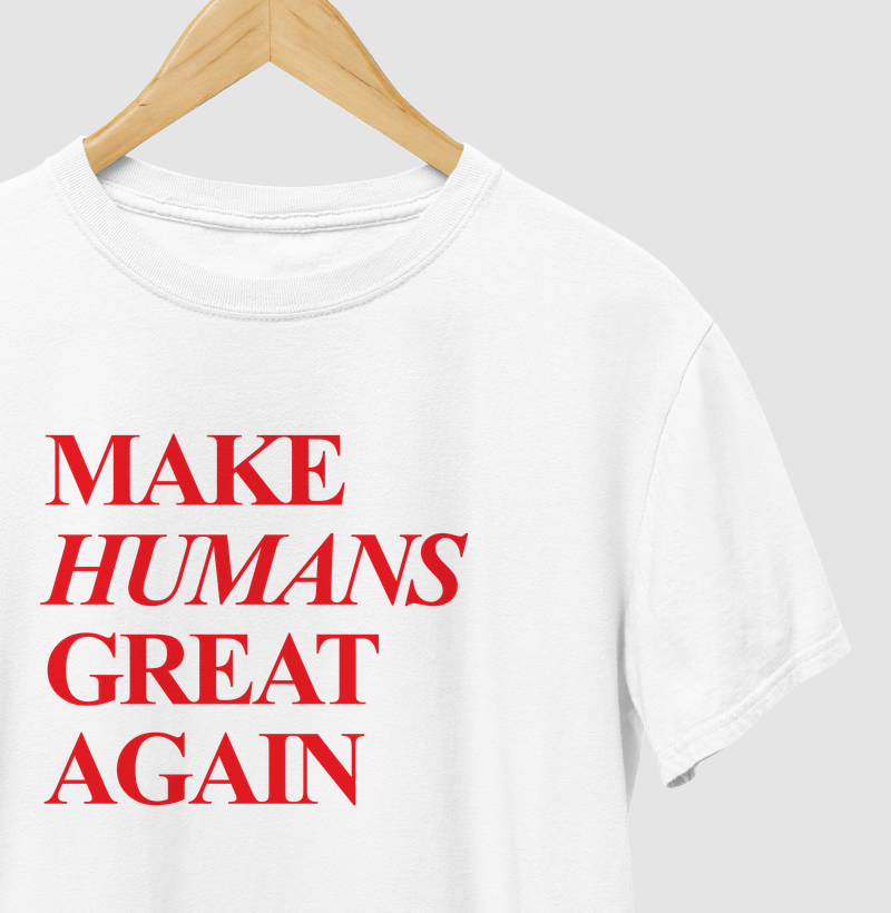 Make Humans Great Again