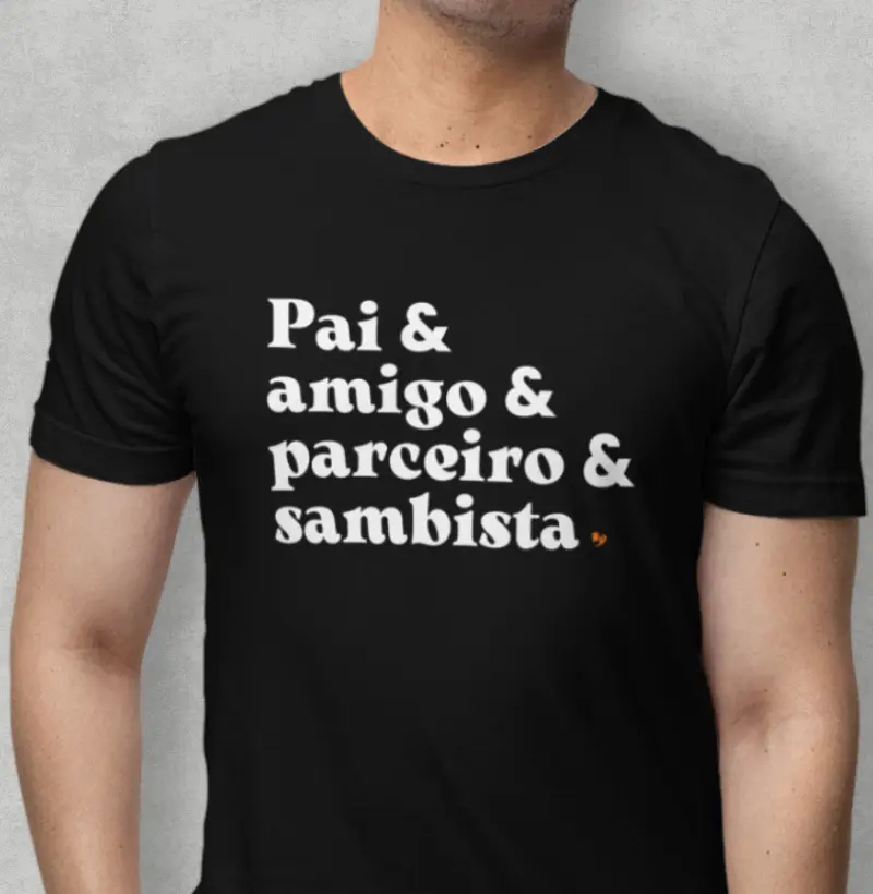 Pai & amigo & parceiro & sambista