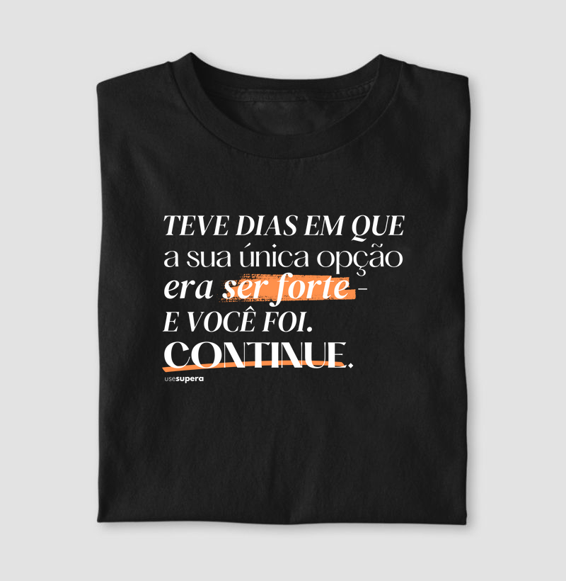 "Teve dias que sua única opção era ser forte"
