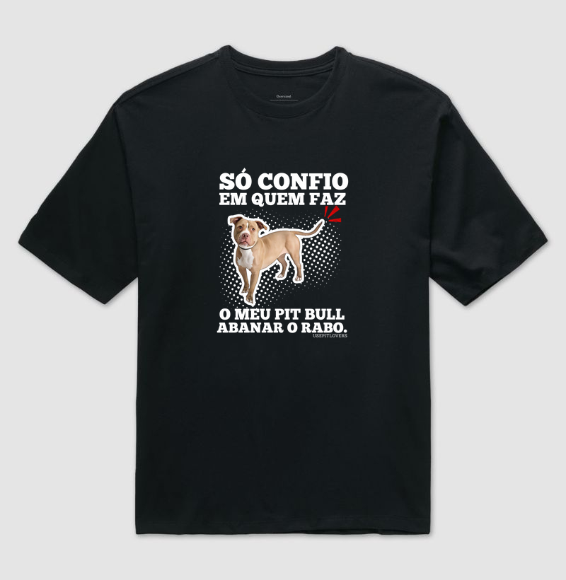 SÓ CONFIO EM QUEM FAZ O MEU PIT BULL ABANAR O RABO