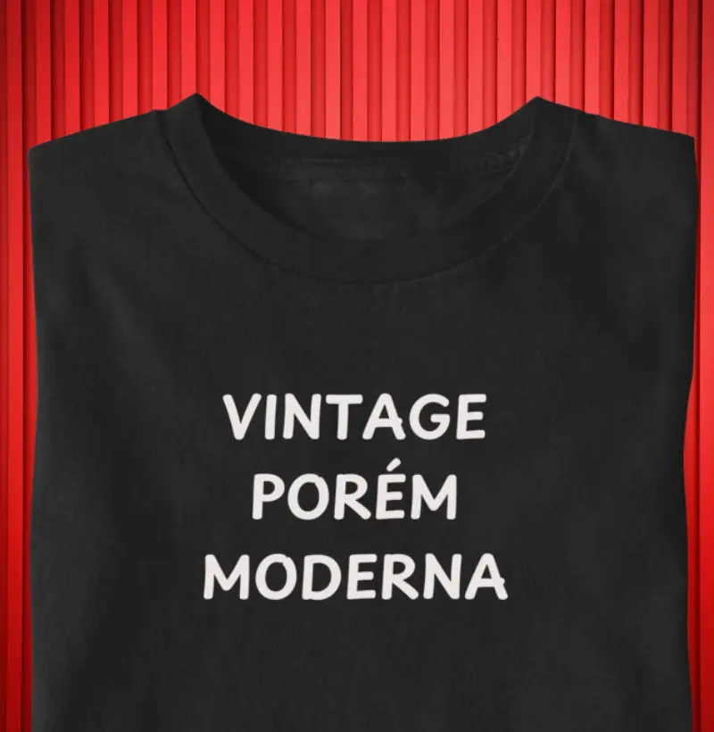 VINTAGE PORÉM MODERNA CAMISETA 