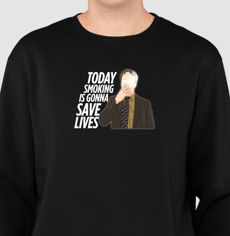 TODAY SMOKING IS GONNA SAVE LIVES