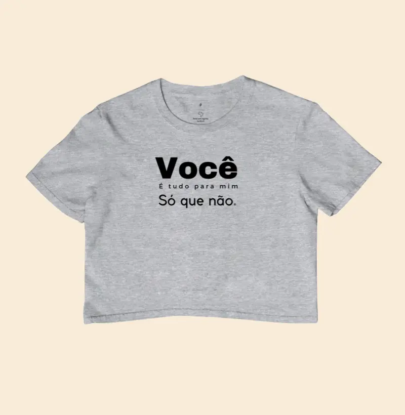Cropped Você é tudo pra mim, só que não minimalista