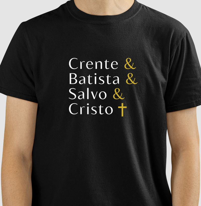 Camiseta Crente, Batista, Salvo e Cristo