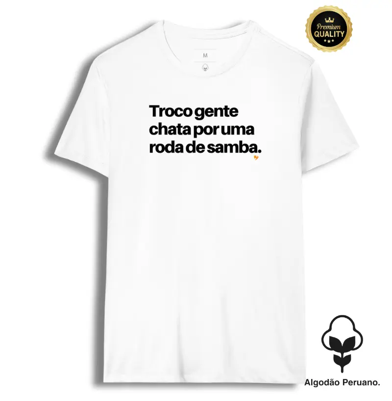 Troco gente chata por uma roda de Samba