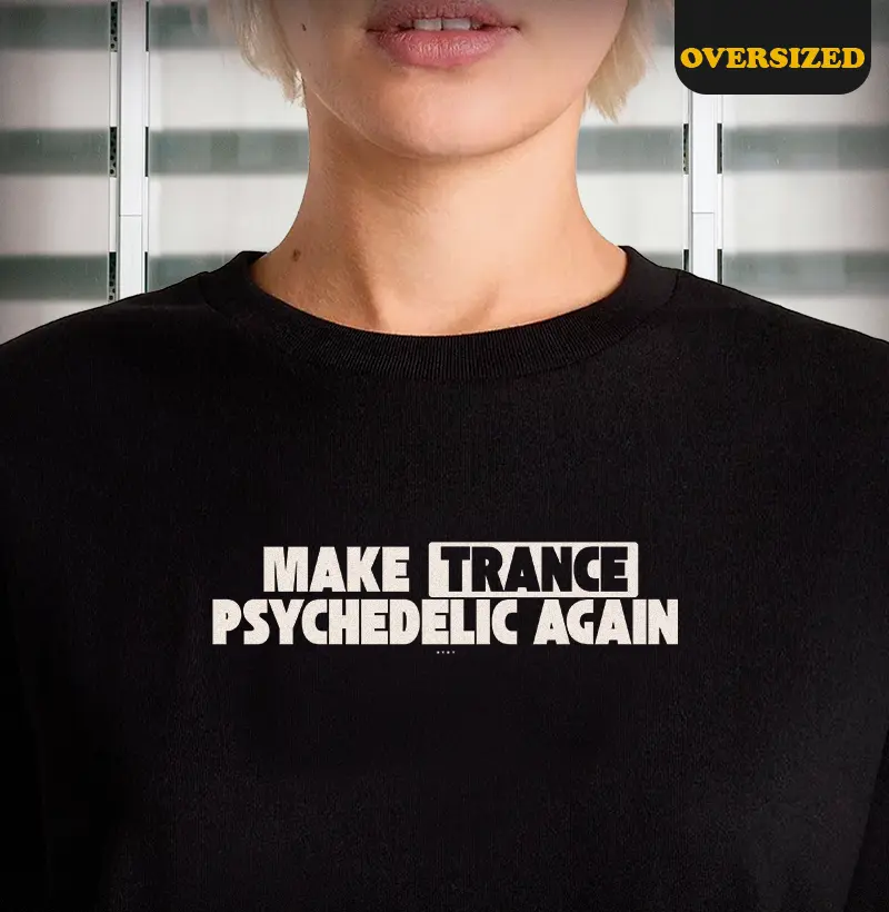 MAKE TRANCE PSYCHEDELIC AGAIN