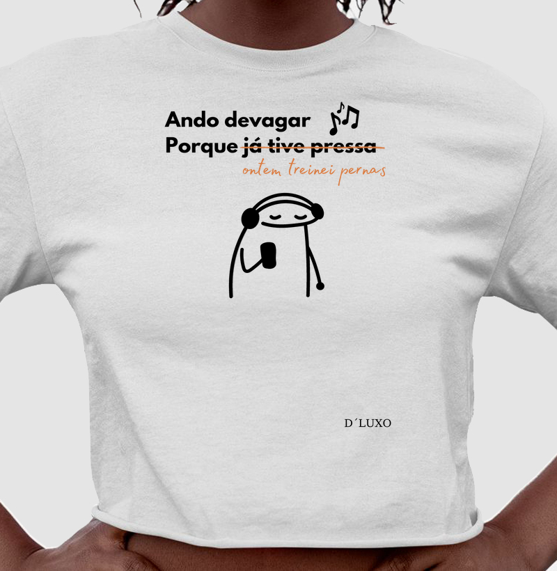 Ando devagar Porque ontem treinei pernas