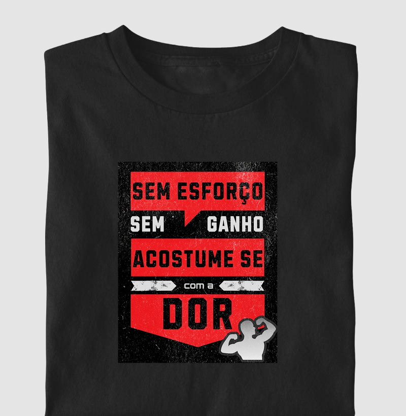 SEM ESFORÇO SEM GANHO ACOSTUME SE COM A DOR