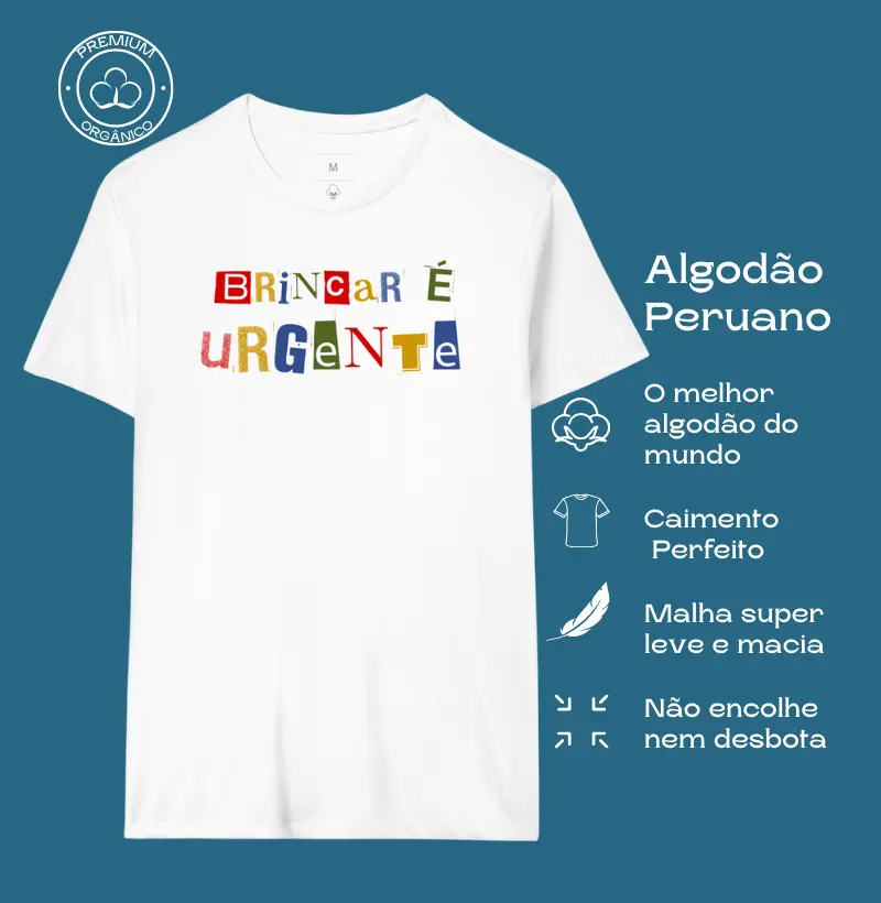 Camiseta Premium Algodão Peruano Orgânico | Brincar é urgente - Adulto