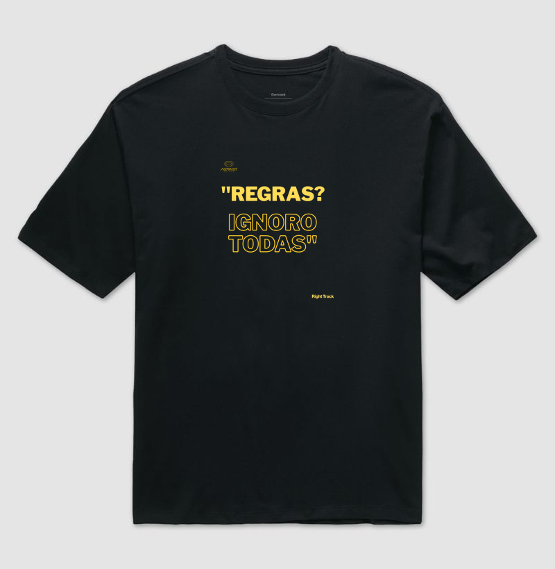 Regras? Iginoro todas
