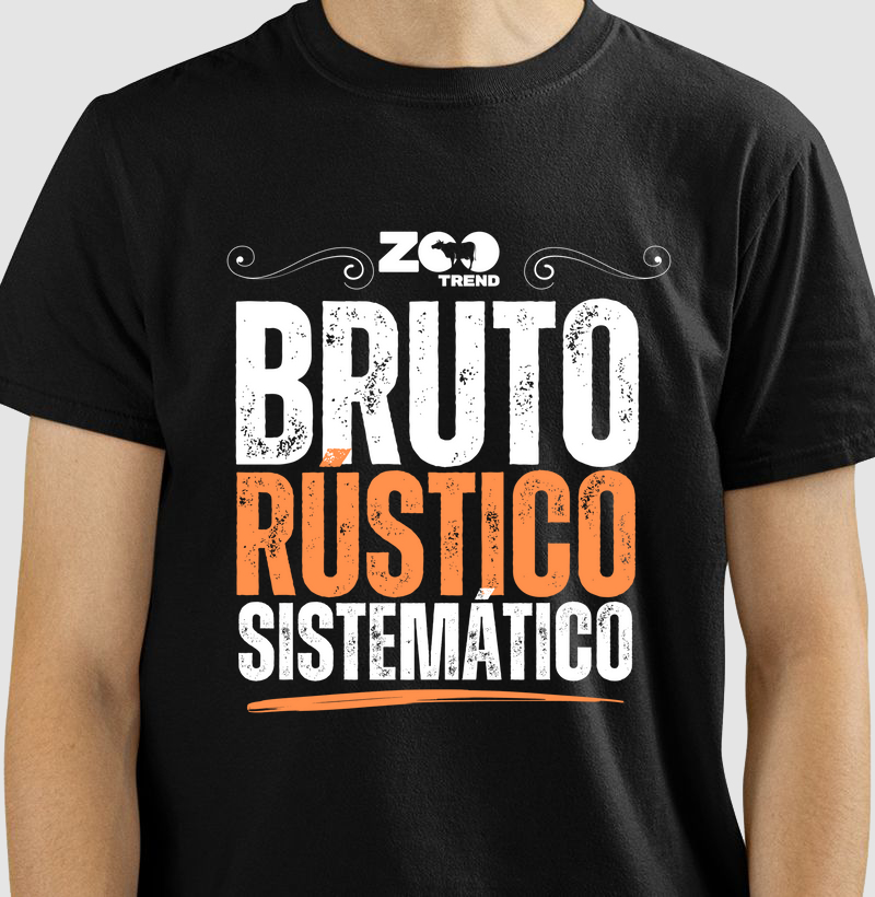 Bruto, rústico e sistemático