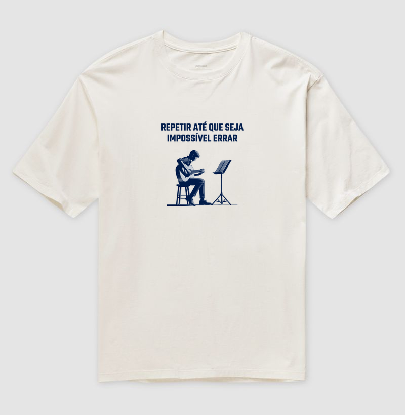 Camisa "Repetir até que seja impossível errar"