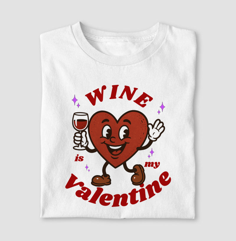 Wine Is My Valentine
