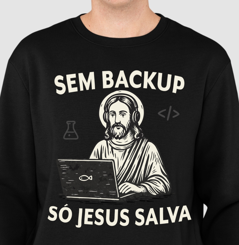 Suéter Moletom Sem Backup Só Jesus Salva