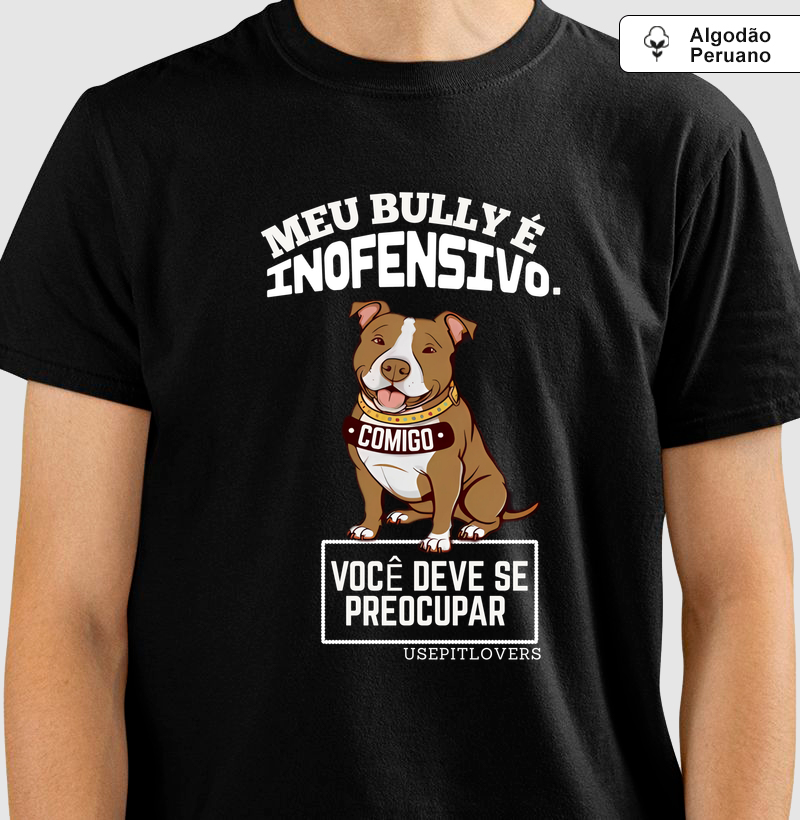 MEU BULLY É INOFENSIVO COMIGO VOCÊ DEVE SE PREOCUPAR