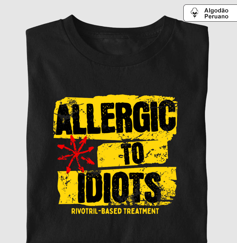 ALLERGIC TO IDIOTS