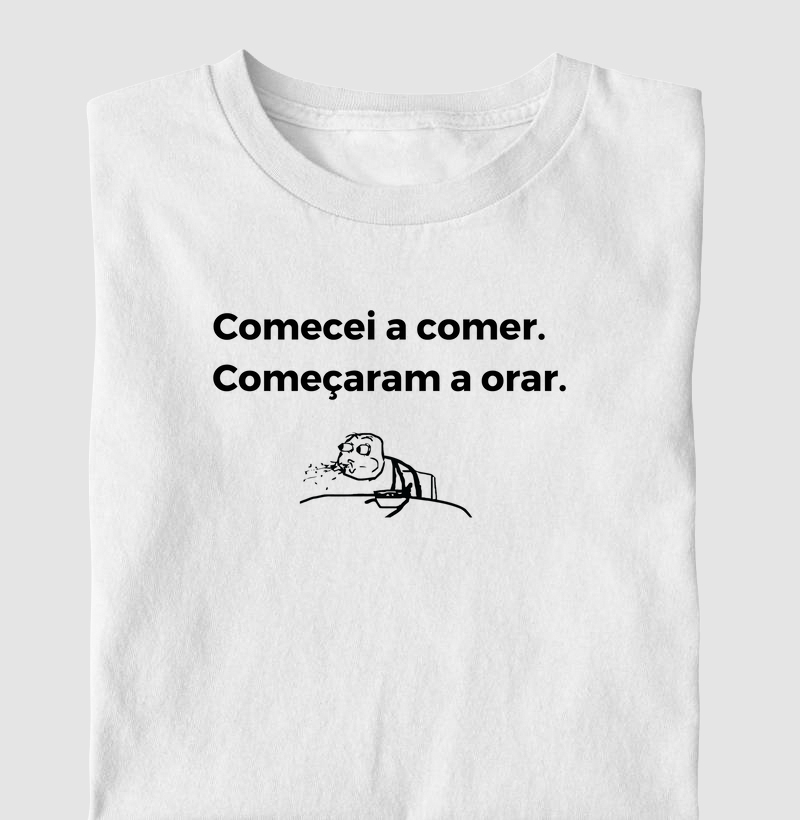 Comecei a comer. Começaram a orar.