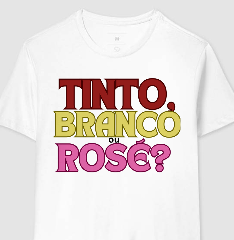 Tinto, Branco ou Rosé?