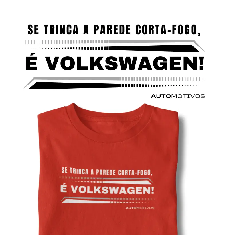 Se Trinca a Parede Corta-Fogo, é Volkswagen! 