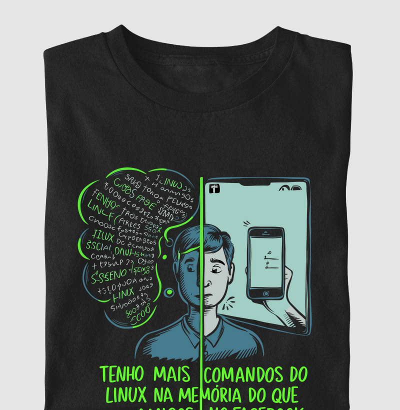 Camiseta "Tenho mais comandos do linux na memória que amigos no Facebook" (DIV) (LIN)