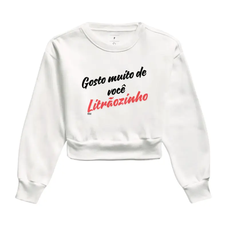 Moletom Cropped -  Gosto Muito de Você Litrãozinho