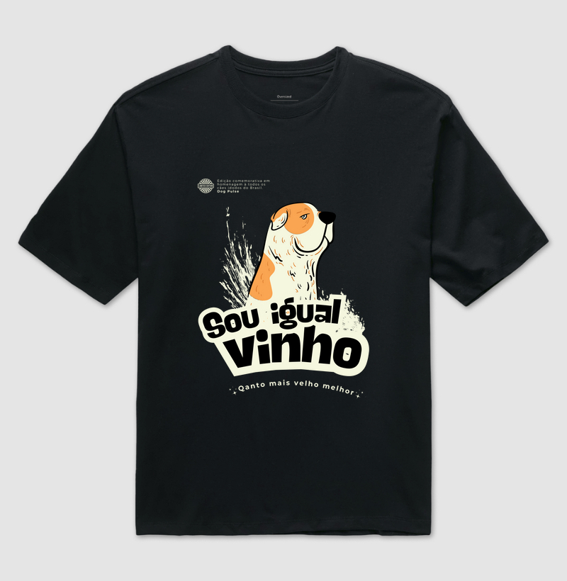 Camiseta Oversized Dog Pulse Old - Sou Igual Vinho - Quanto mais velho melhor