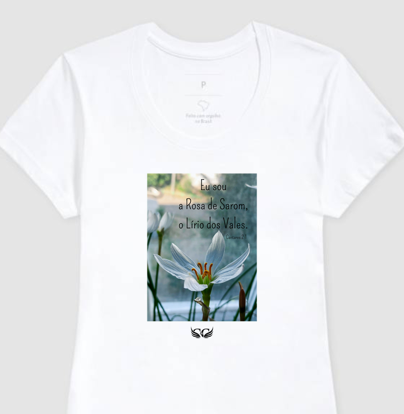 Camiseta Feminina Personalizada Eu Sou o Lírio dos Vales. Cantares 2.1