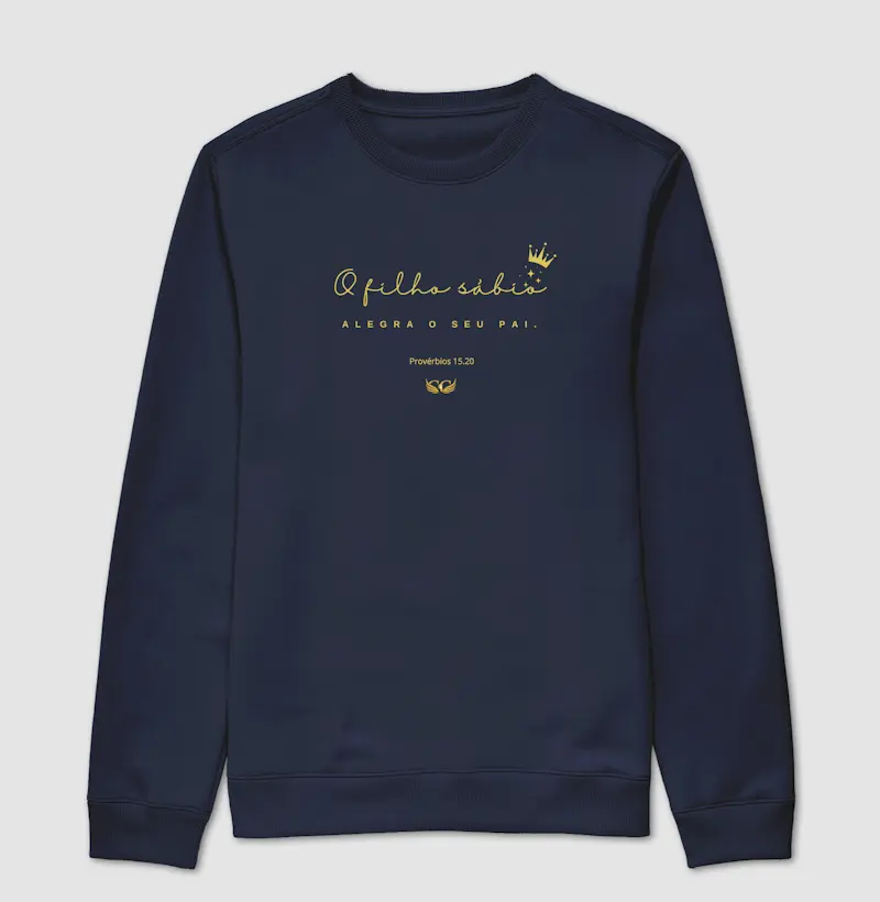 Suéter Moletom O filho sábio alegra seu pai. Pv 15.20