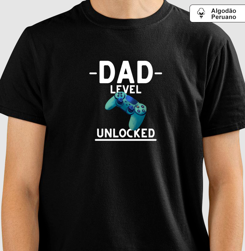 Dad level unlocked (nível papai desbloqueado em inglês) (videogame) (algodão peruano)