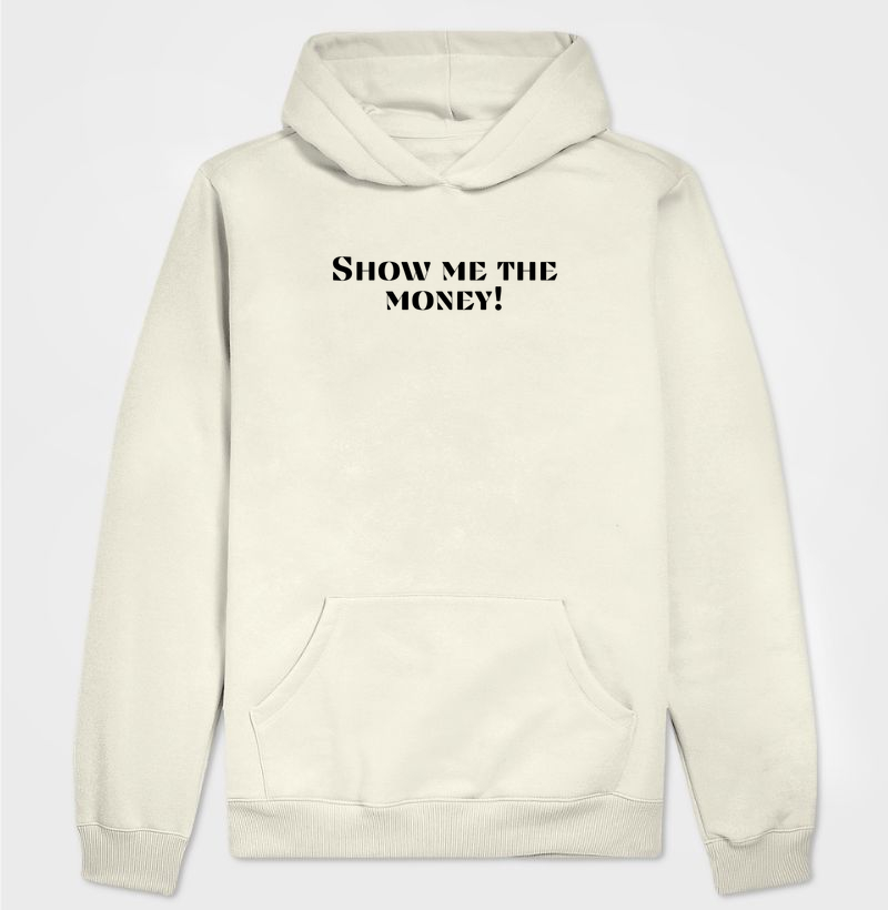 Show me the money! - Jerry Maguire