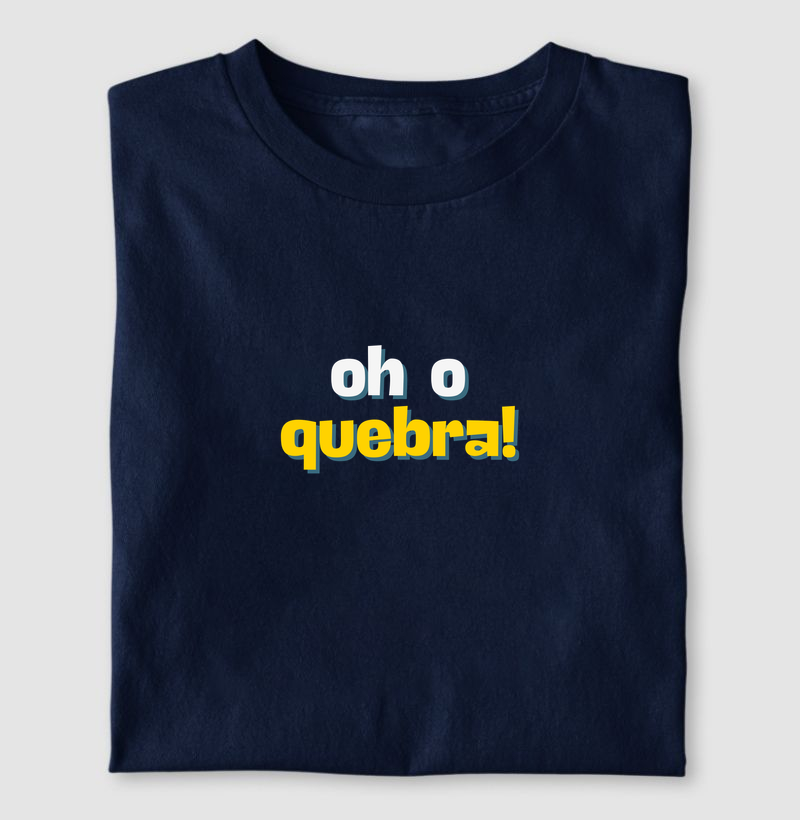 Oh o quebra!