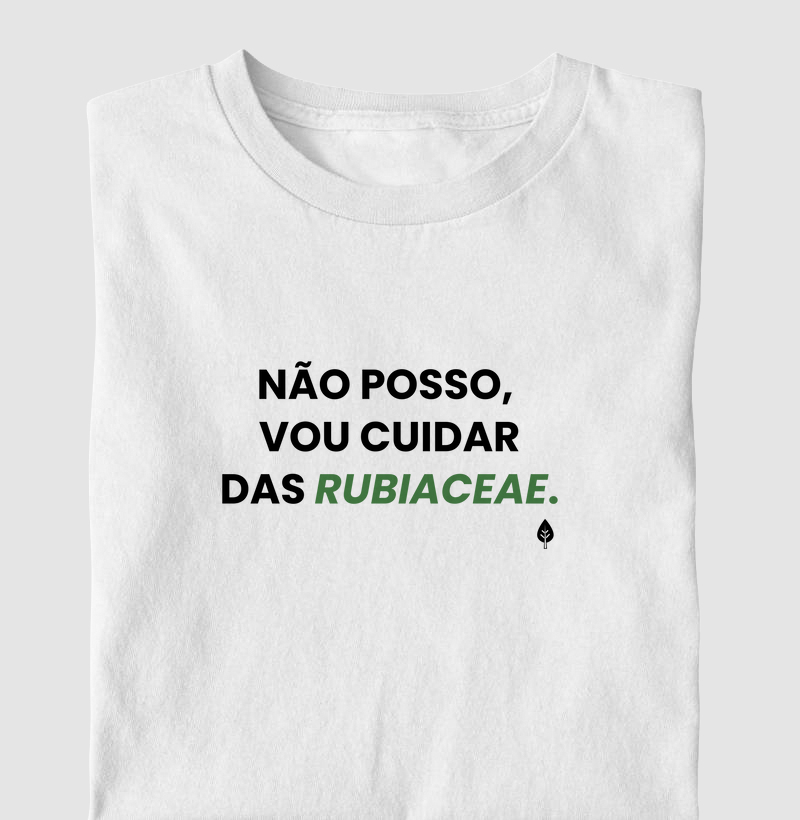 Não Posso, Vou Cuidar das Rubiaceae