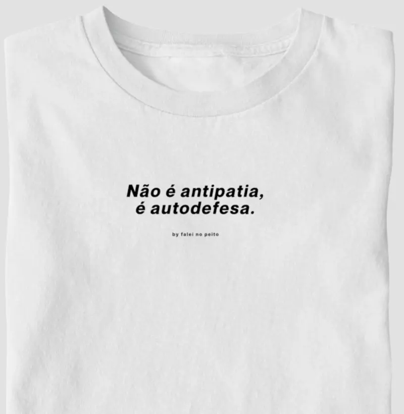 Não é antipatia, é autodefesa.