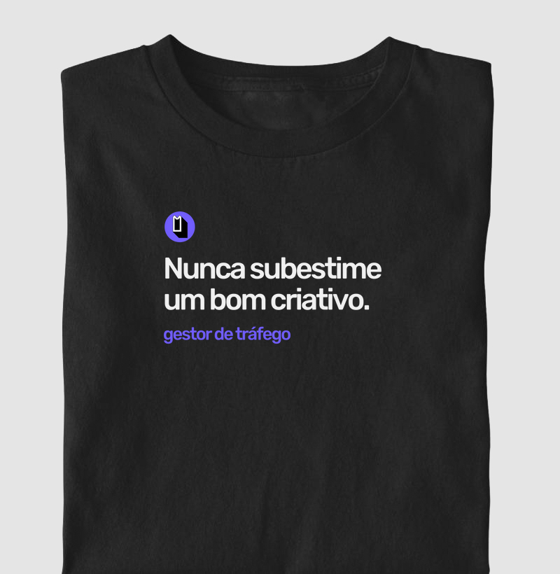 Nunca subestime um bom criativo.